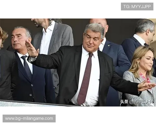 巴萨内乱持续升级，拉波尔塔迎来前所未有的公关挑战